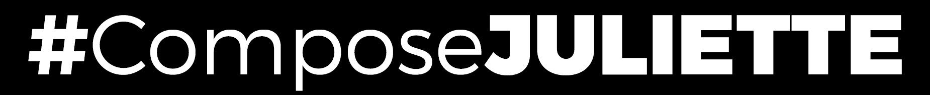 #ComposeJULIETTE
